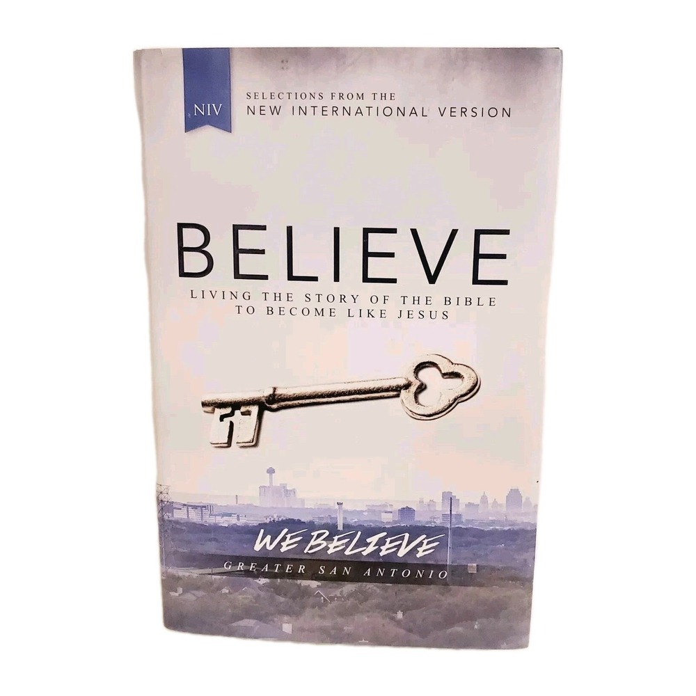 Believe Living the Story of the Bible to Become Like Jesus Greater San Antonio